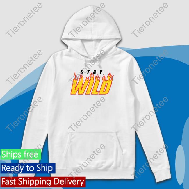 Official Stay Wild Merch Stay Wild Fire White Shirts