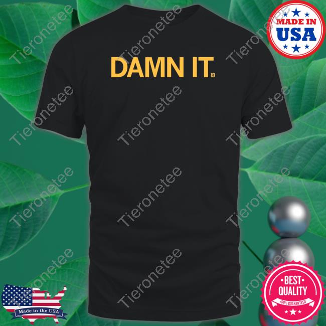 Damn It Tee