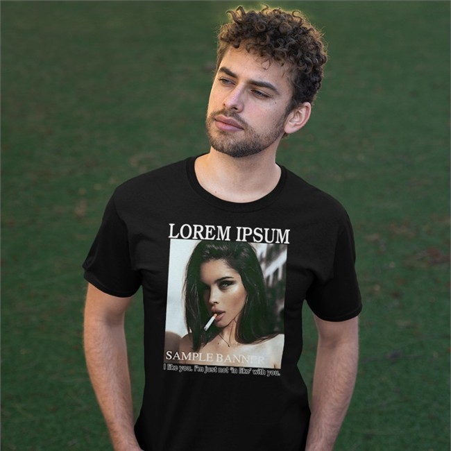 Shirts That Go Hard Lorem Ipsum Sample Banner I Like You I'm Just Not 'In Like' With You T Shirt