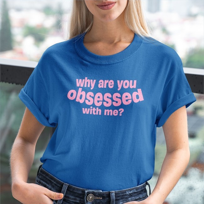 Diorlibra Linnea Why Are You Obsessed With Me Shirt