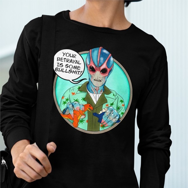 Shirtoid Merch Your Betrayal Is Some Bullshit Tee Alan Tudyk
