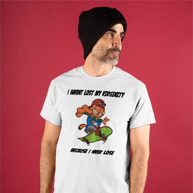 I Havent Lost My Virginity Because I Never Lose Shirt I Havent Lost My Virginity Because I Never Lose T Shirt
