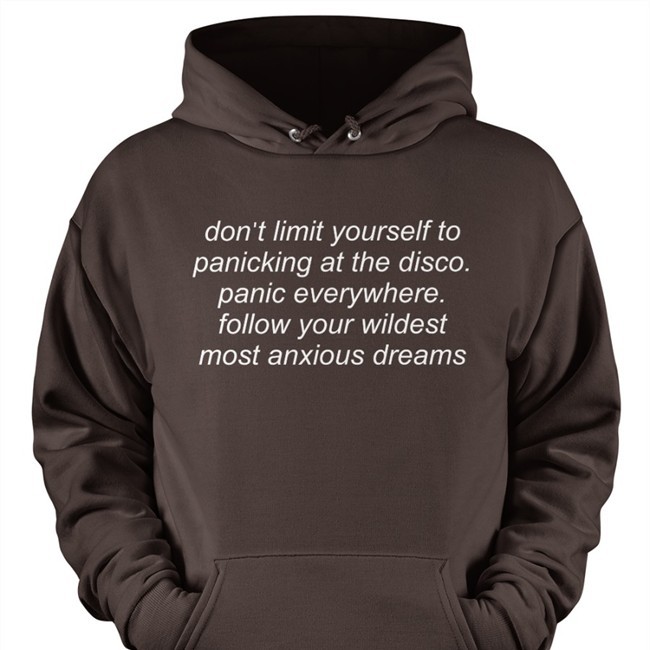 Shirts That Go Hard Merch Don't Limit Yourself To Panicking At The Disco Tee