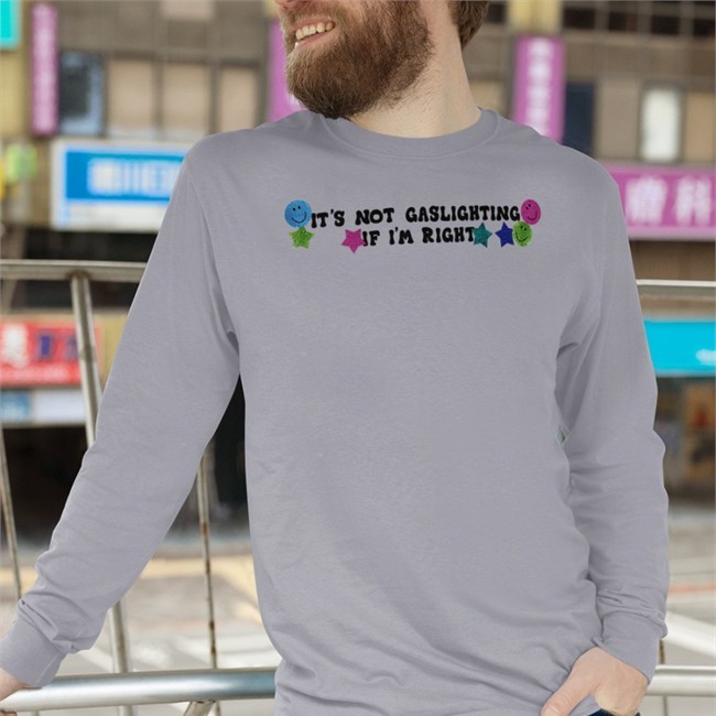 Lucca International Merch It's Not Gaslighting If I'm Right Shirt Shirts That Go Hard