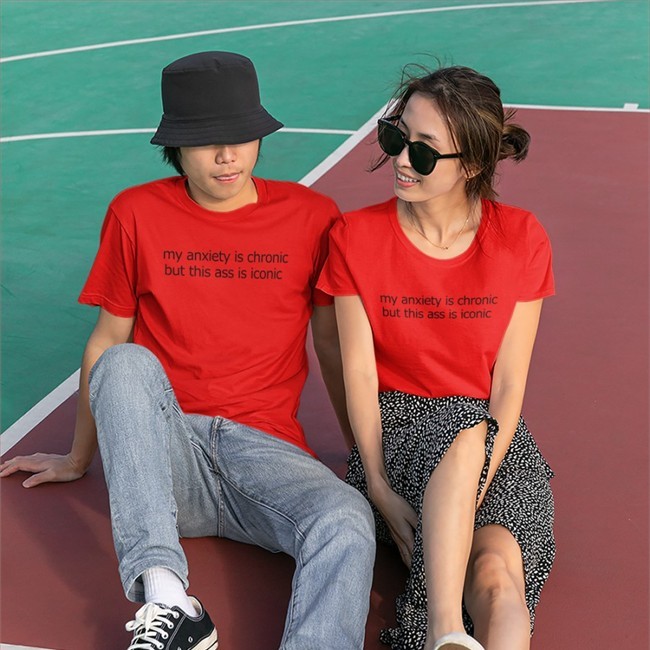 Shirts That Go Hard My Anxiety Is Chronic But This Ass Is Iconic Tee Shirt