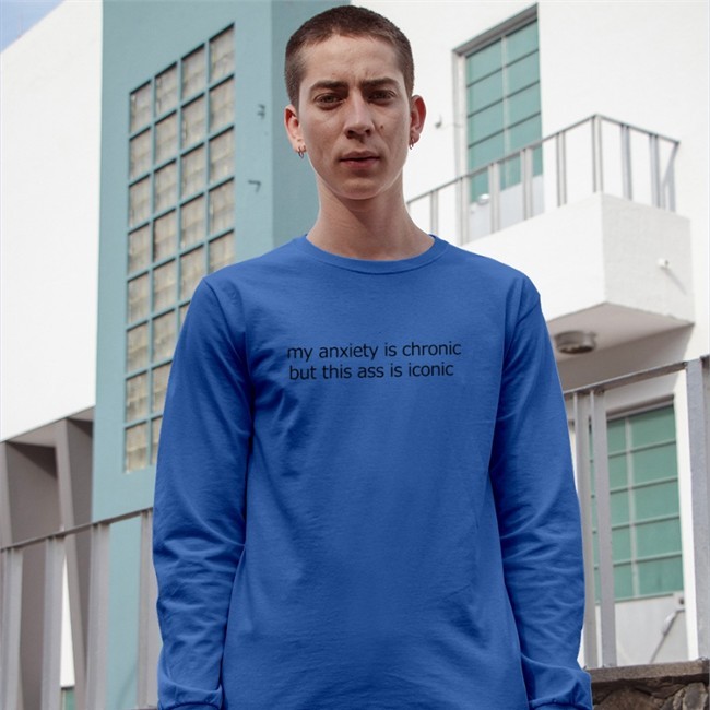 Shirts That Go Hard My Anxiety Is Chronic But This Ass Is Iconic Hoodie Film The Police Shirt White