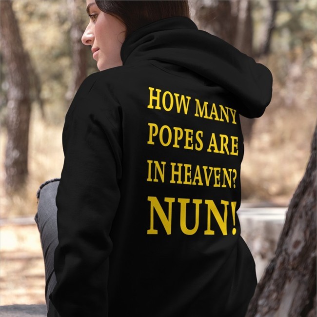 How Many Popes Are In Heaven Nun Tees By Shirts That Go Hard