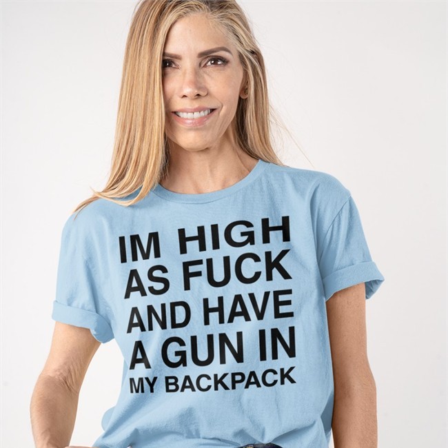 Monsterzerososa White Im High As Fuck And Have A Gun In My Backpack Shirt