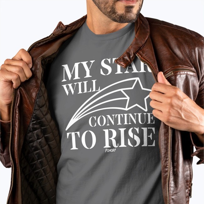 My Star Will Continue To Rise Fomo 21 Shirt Fomo21 Merch BitBlockBoom