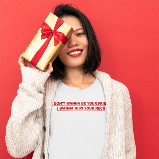I Dont Wanna Be Your Friend I Wanna Kiss Your Neck Tee