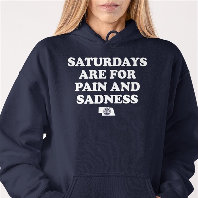 Bbbprinting Nebraska Triple B Saturdays Are For Pain And Sadness T Shirt