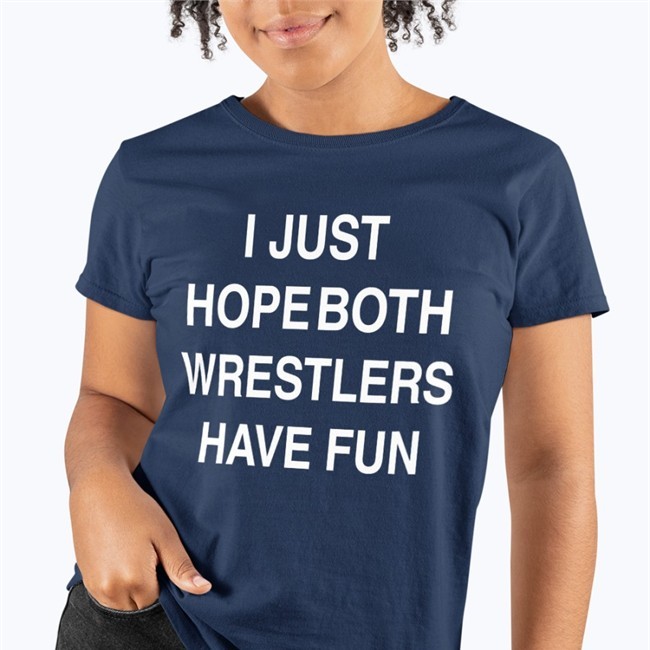 I Just Hope Both Wrestlers Have Fun Hoodie