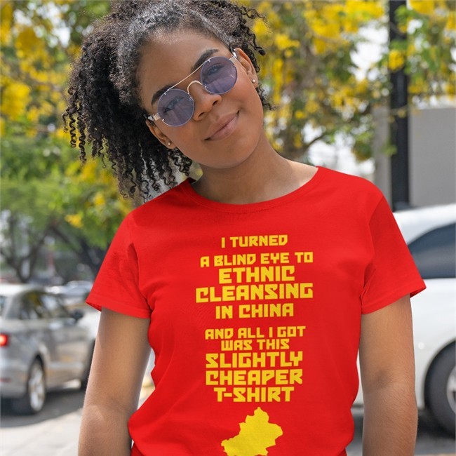I Turned A Blind Eye To Ethnic Cleansing In China And All I Got Was This Slightly Cheaper T Shirt Hoodie Enoughcommiespam