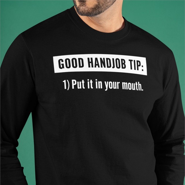 Tanyalovesbenny Good Handjob Tip Put It In Your Mouth T Shirt Benson&Tanya 4 Democracy