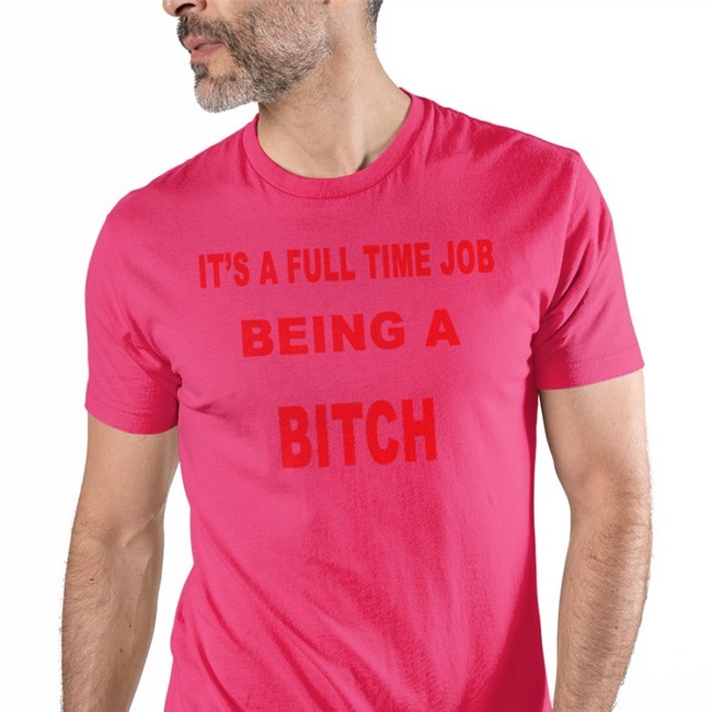 It's A Full Time Jo Being A Bitch T-Shirts Magstrology
