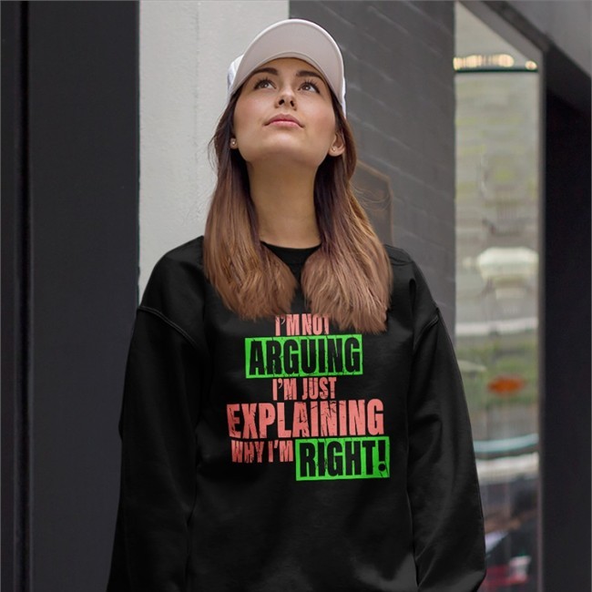 I'm Not Arguing Im Just Explaining Why I'm Right Long Sleeve Tee Shirt
