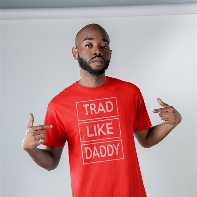 Trad Like Daddy Shirt Poorly Translated Shirts