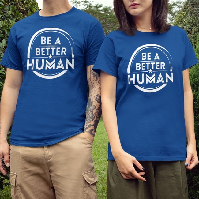 Be A Better Human Tee Shirt