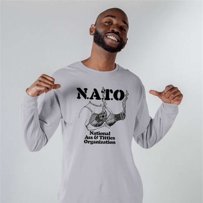 Shirts That Go Hard Nato National Ass And Titties Organization Shirt