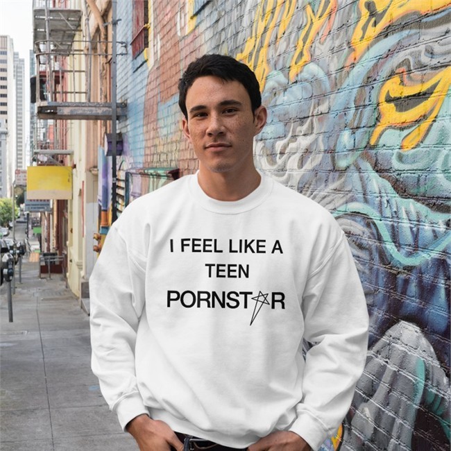 Daze I Feel Like A Teen Pornstar Hooded Sweatshirt Spiritual Atchive