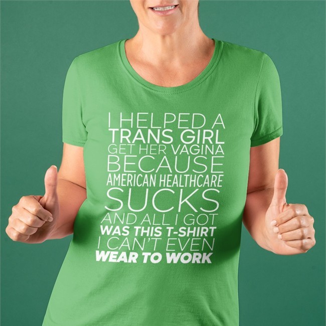I Helped A Trans Girl Get Her Vagina Because American Healthcare Sucks Hoodie