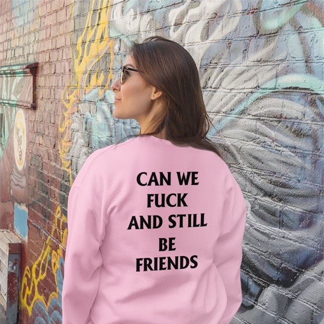 Can We Fuck And Still Be Friends Shirt By Shirts That Go Hard White