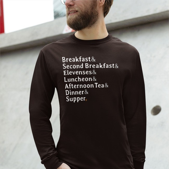 Breakfast And Second Breakfast And Elevenses And Luncheon And Afternoon Tea And Dinner And Supper Shirt