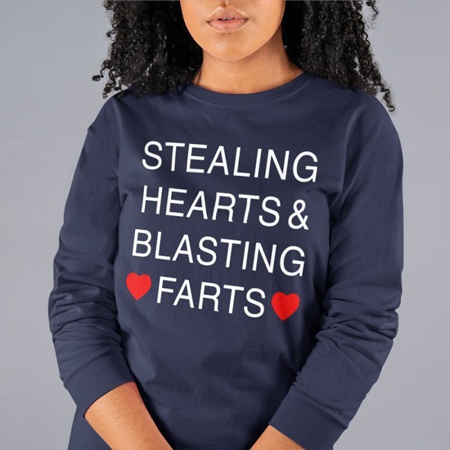 Stealing Hearts & Blasting Farts Tee Shirts That Go Hard