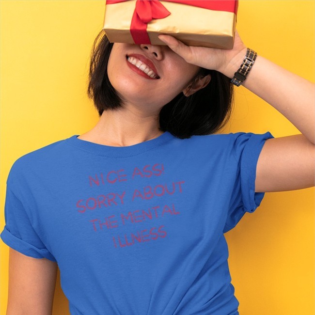 Top Trending Top Nice Ass Sorry About The Mental Illness Shirt Shirtsthtgohard White