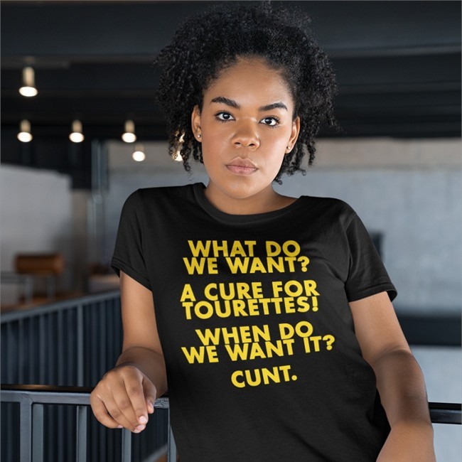 What Do We Want A Cure For Tourettes When Do We Want It Cunt Hoodie