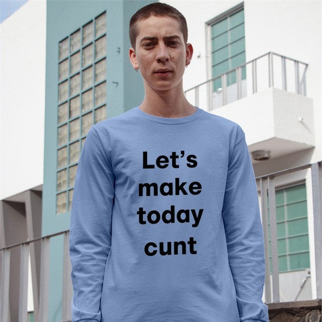 Let's Make Today Cunt Hooded Sweatshirt By Shirts That Go Hard