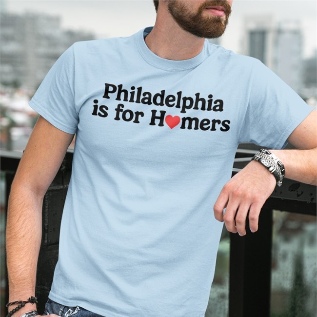 Philadelphia Is For Homers Tee