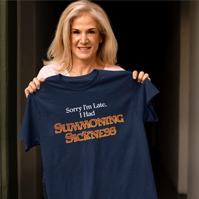 Sorry I'm Late I Had Summoning Sickness Long Sleeve Shirt Gorillamerch