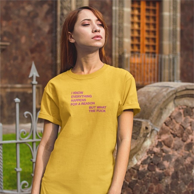 I Know Everything Happens For A Reason T Shirt