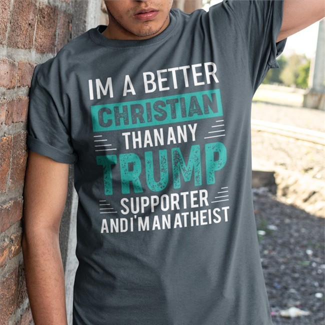 Andrew Cai I'm A Better Christian Than Any Trump Supporter And I'm An Atheist Sweatshirt