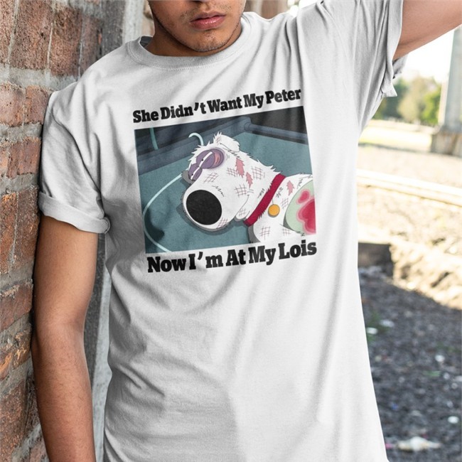 Original Seth Macfarlane Reveals Why He Killed Brian Griffin In Family Guy She Didn't Want My Peter Now I'm At My Lois Shirt Shirts That Go Hard