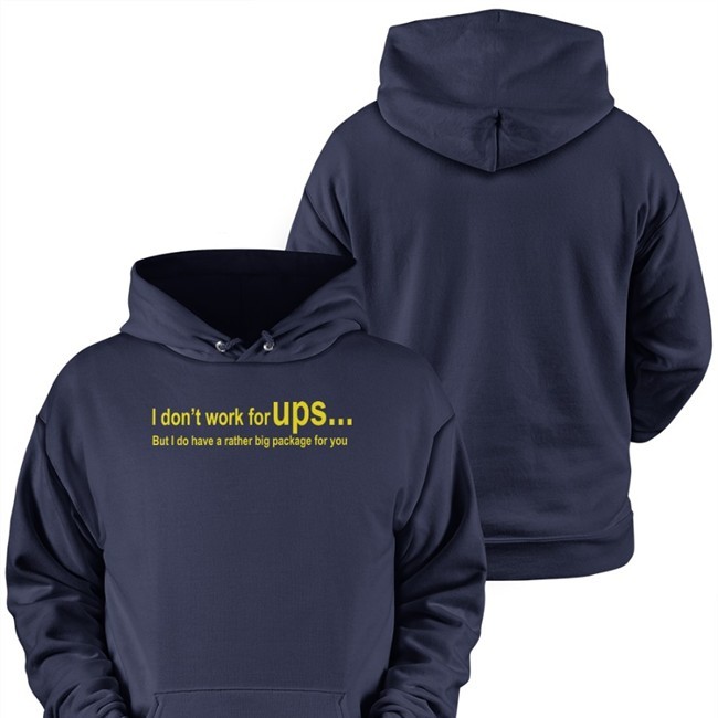 I Don't Work For Ups But I Do Have A Rather Big Package For You Tee Shirt Shirts That Go Hard