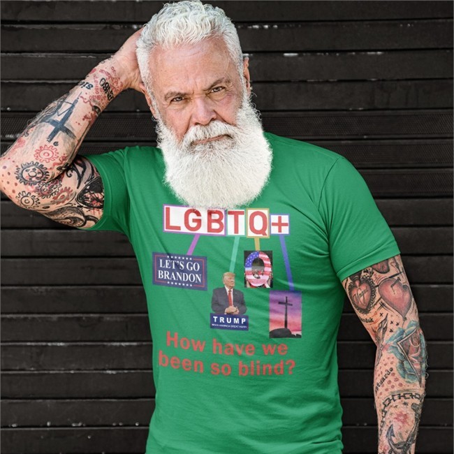 Lgbtq+ How Have We Been So Blind Tee Shirt Trump Bigwillyitguy99 Etsy