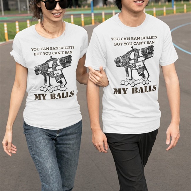 Trending You Can Ban Bullets But You Can't Ban My Balls Shirt