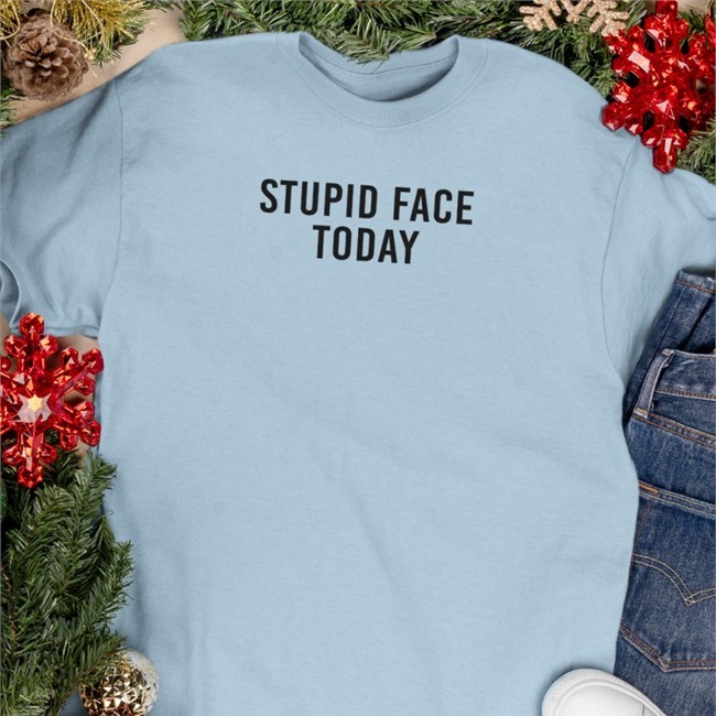 Poorly Translated Shirts Stupid Face Today Shirts Translatedtees