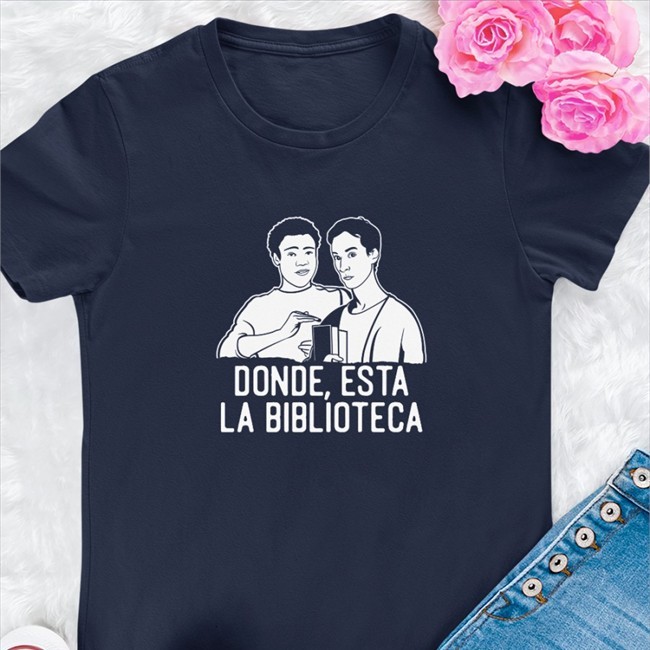 Donde Esta La Biblioteca Shirts