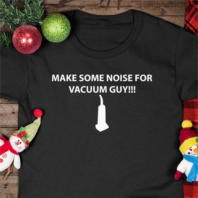 Make Some Noise For Vacuum Guy Long Sleeve Shirt