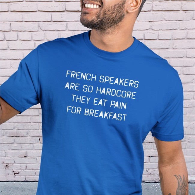 Shirts That Go Hard French Speakers Are So Hardcore They Eat Pain For Breakfast Hooded Sweatshirt Shirtsthtgohard