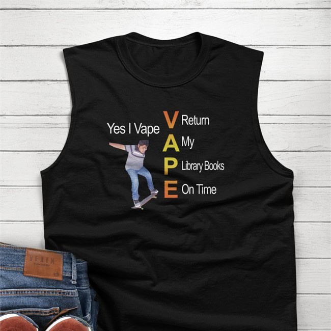 Teeraja Merch Yes I Vape Return My Library Books On Time Sweatshirts Shirts That Go Hard