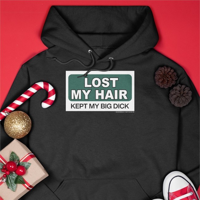 Lost My Hair Kept My Big Dick Long Sleeve T Shirt