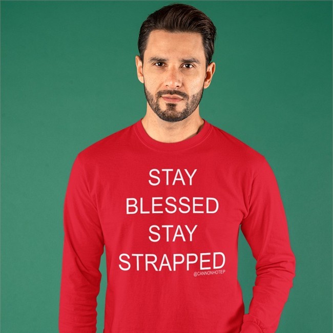 Stay Blessed Stay Strapped Shirts Cannonhotep