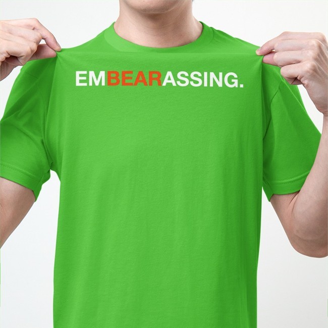 Embearassing Tee Shirt