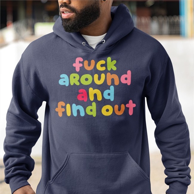 Fuck Around And Find Out Shirt Emeryexp