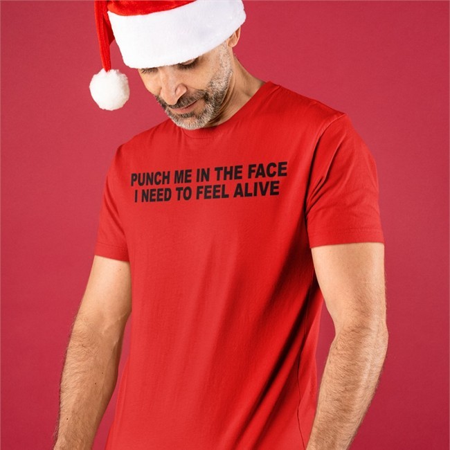 Punch Me In The Pace I Need To Feel Alive Shirts Shirts That Go Hard
