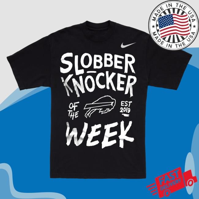 Slobber Knocker of the Week T Shirt Buffalo Bills